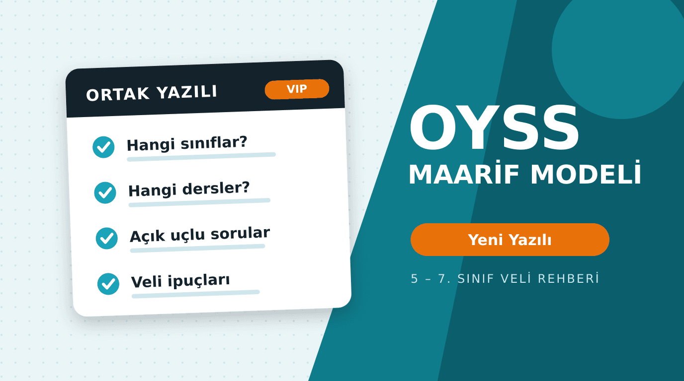 Maarif Modeli ve Ortak Yazılı Sınav Sistemi (OYSS): Ortaokul Veli Rehberi